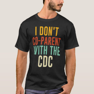 Ich arbeite nicht mit der CDC 7 T-Shirt