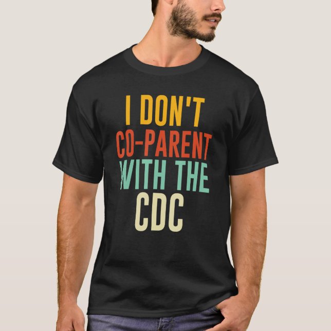 Ich arbeite nicht mit der CDC zusammen T-Shirt (Vorderseite)