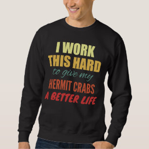 Ich arbeite so hart, um meinen Kräuter einen besse Sweatshirt