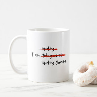 Ich arbeite Überstunden Kaffeetasse