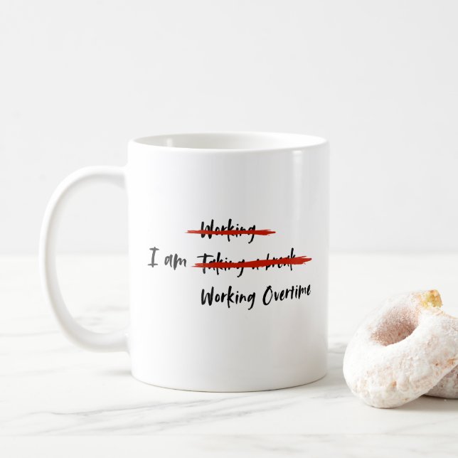 Ich arbeite Überstunden Kaffeetasse (Mit Donut)