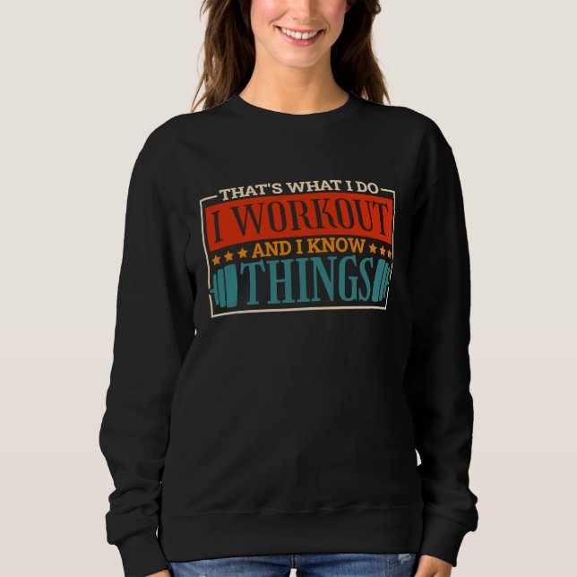 Ich arbeite und kenne die Dinge, die den Power mit Sweatshirt (Vorderseite)
