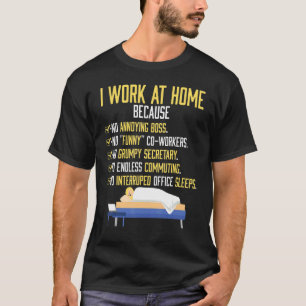 Ich arbeite zu Hause Von zu Hause aus arbeiten T-Shirt