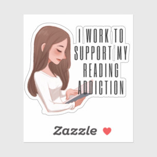 Ich arbeite zur Unterstützung meiner Lesesüchtigke Aufkleber