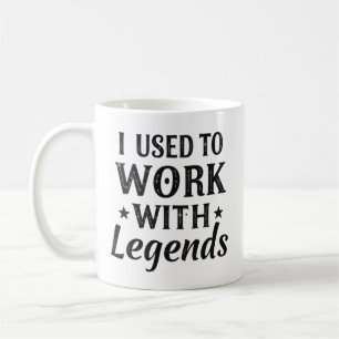 Ich arbeitete früher mit Legends-Tasse Kaffeetasse