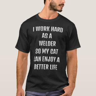 Ich arbeitete hart als Schweißer für den Lebenssti T-Shirt