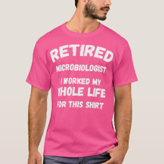 Ich arbeitete mein ganzes Leben lang für einen müd T-Shirt
