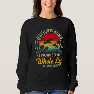 Ich arbeitete mein ganzes Leben lang müde 2022 Vin Sweatshirt