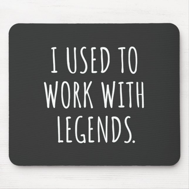 ICH ARBEITETE MIT LEGENDS MOUSEPAD (Vorne)