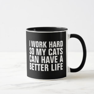 ICH ARBEITETE, SODASS MEINE KATTEN MEHR LEBENSFAKT TASSE