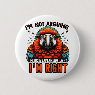ICH ARGIERE NICHT, ICH HABE RECHT BUTTON