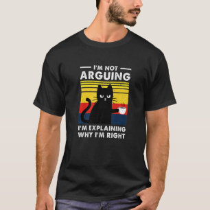 Ich argumentiere nicht, dass ich erkläre, warum ic T-Shirt