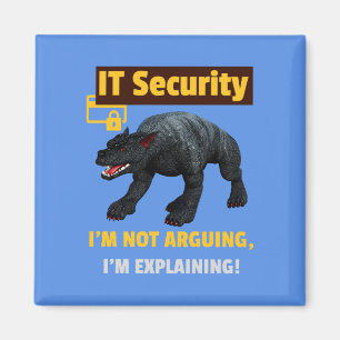 Ich argumentiere nicht, dass ich Funny IT Security Magnet