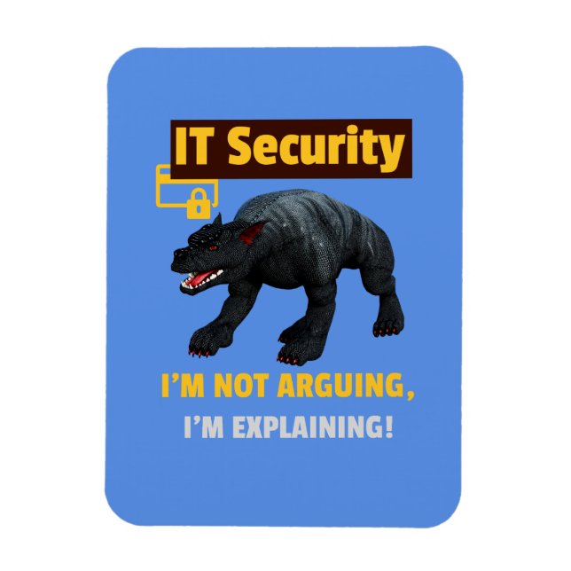 Ich argumentiere nicht, dass ich Funny IT Security Magnet (Vertikal)