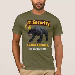Ich argumentiere nicht, dass ich Funny IT Security T-Shirt