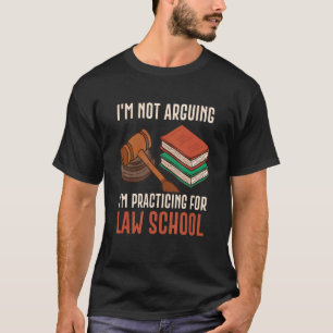 Ich argumentiere nicht, dass ich für Jurastudium p T-Shirt