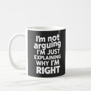 Ich argumentiere nicht, dass ich nur erkläre, waru kaffeetasse