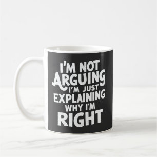 Ich argumentiere nicht, dass ich nur erkläre, waru kaffeetasse