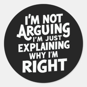 Ich argumentiere nicht, dass ich nur erkläre, waru runder aufkleber