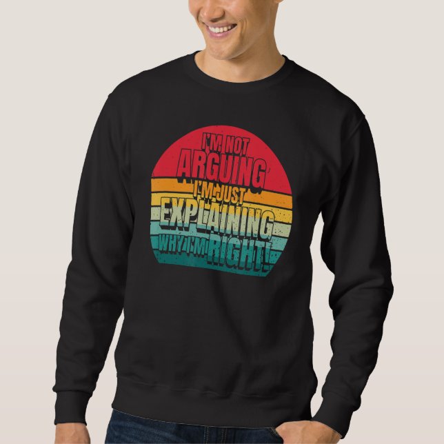 Ich argumentiere nicht, dass ich nur erkläre, waru sweatshirt (Vorderseite)