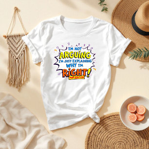 Ich argumentiere nicht für Zitat   Unglaublich wit T-Shirt