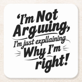 Ich argumentiere nicht, ich erkläre nur, warum ich rechteckiger pappuntersetzer