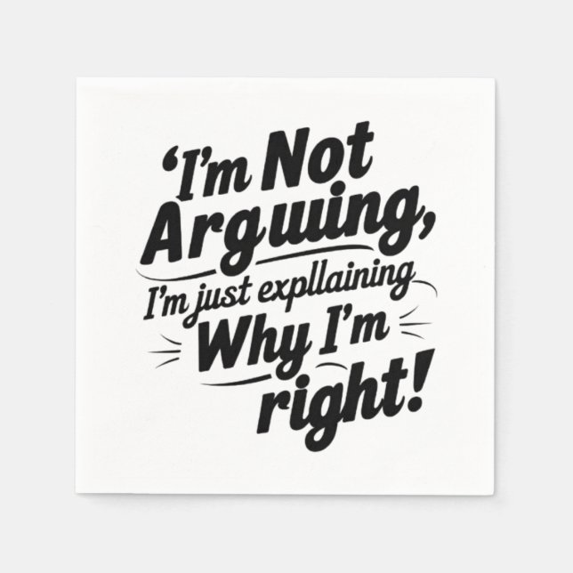 Ich argumentiere nicht, ich erkläre nur, warum ich serviette (Vorderseite)