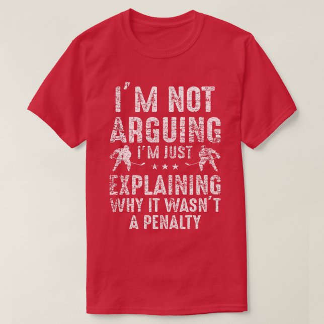 Ich argumentiere nicht nur, warum Penalty Hockey T-Shirt (Design vorne)