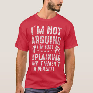 Ich argumentiere nicht nur, warum Penalty Hockey T-Shirt