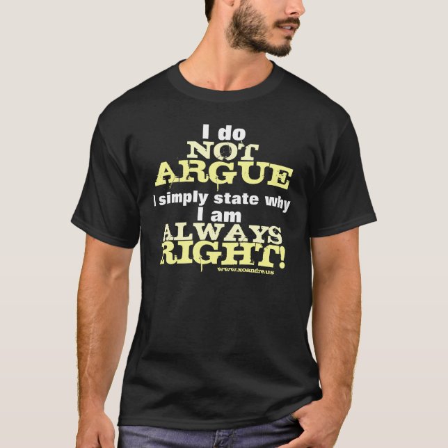Ich argumentiere nicht… T-Shirt (Vorderseite)
