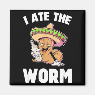 Ich aß den Wurm lustig beim Trinken cinco de mayo Magnet