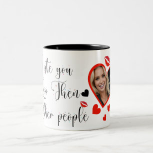 Ich aß dich weniger als andere Leute Zweifarbige Tasse