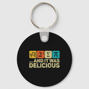 Ich aß etwas Kuchen und es war köstlich mathematis Schlüsselanhänger