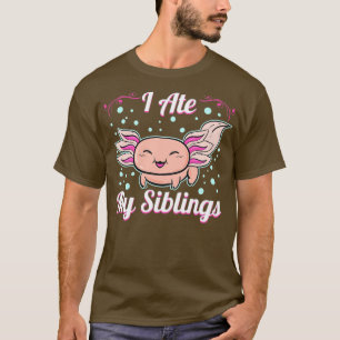 Ich aß meine Geschwister Funny Axolotl Lover T-Shirt