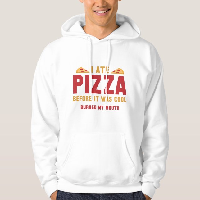 Ich aß Pizza, bevor es Cool war Hoodie (Vorderseite)