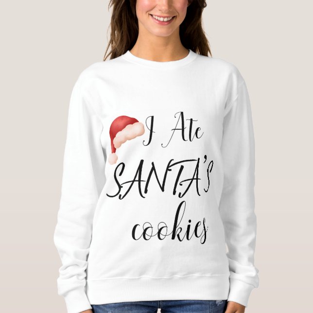 Ich aß Santa-Kekse Sweatshirt (Vorderseite)