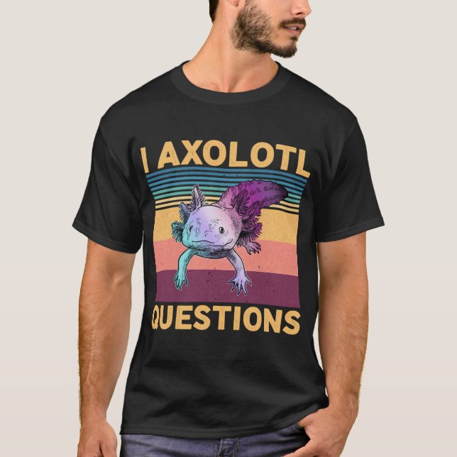 Ich Axolotl Frage Niedlich T-Shirt (Vorderseite)