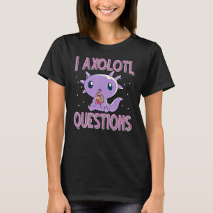 Ich Axolotl Fragen Kinder Mädchen Süßer Axolotl Pl T-Shirt