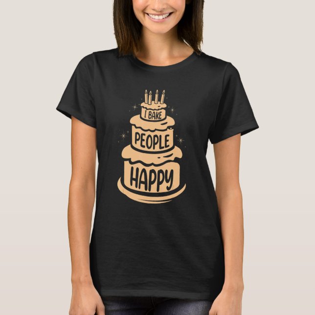 Ich backe die Leute glücklich zum Bäcker oder zum  T-Shirt (Vorderseite)