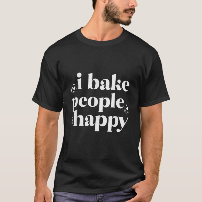 Ich backe Menschen glücklich Cupcake Cookie Backen T-Shirt (Vorderseite)
