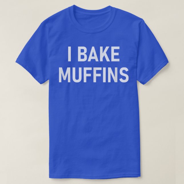 Ich backe Muffins T-Shirt (Design vorne)
