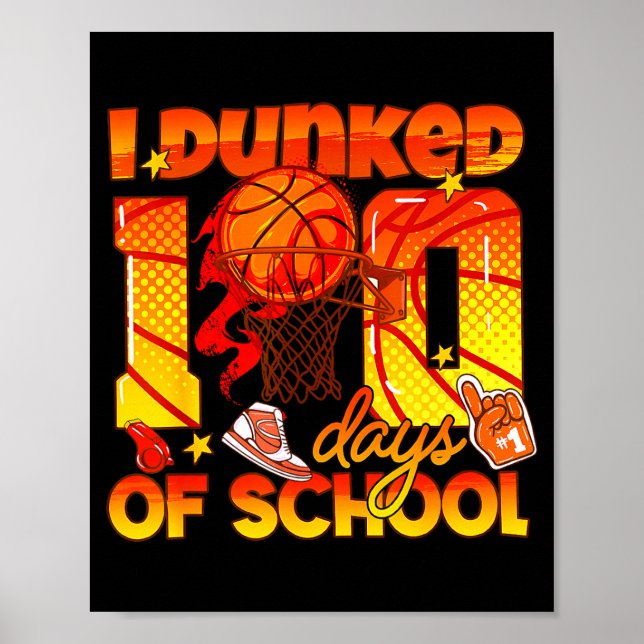 Ich Basketball Dunked100 Tage Schülerschüler Poster (Vorne)
