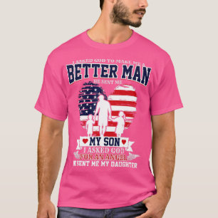 Ich bat Gott, mich zu einem besseren Mann zu mache T-Shirt