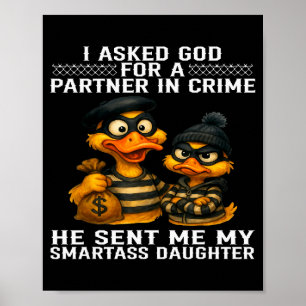 Ich bat Gott um einen Partner im Verbrechen, er sc Poster
