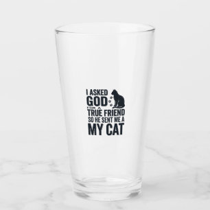 Ich bat Gott um einen wahren Freund Mein Katze Vin Glas