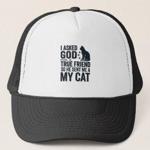 Ich bat Gott um einen wahren Freund Mein Katze Vin Truckerkappe