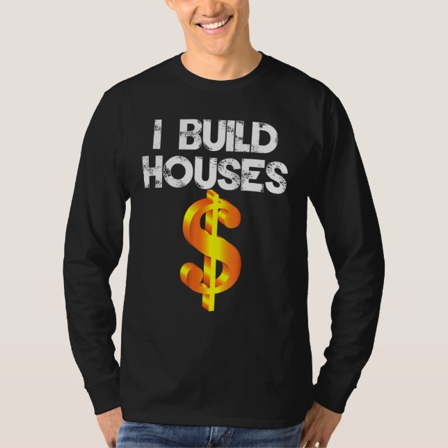 Ich baue Häuser Dollarzeichen Vintages T-Shirt (Vorderseite)