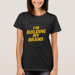 Ich baue meine Marke auf T-Shirt