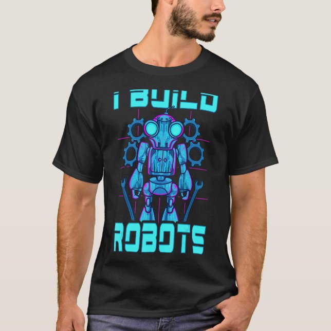 Ich baue Roboter-Robotik-Ingenieur-Lehrer oder -St T-Shirt (Vorderseite)