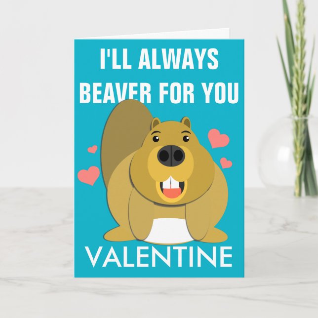 Ich Beaver für Sie Valentinsgruß Feiertagskarte (Vorderseite)